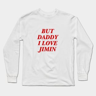 BTS - Daddy I love Jimin Long Sleeve T-Shirt